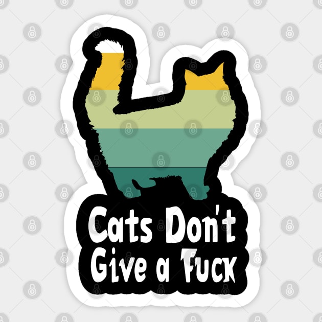 Cats Don't Give A Fuck Funny Gift Sticker by Maan85Haitham